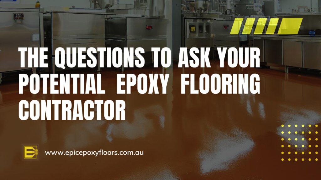 The Questions to Ask Your Potential Epoxy Flooring Contractor